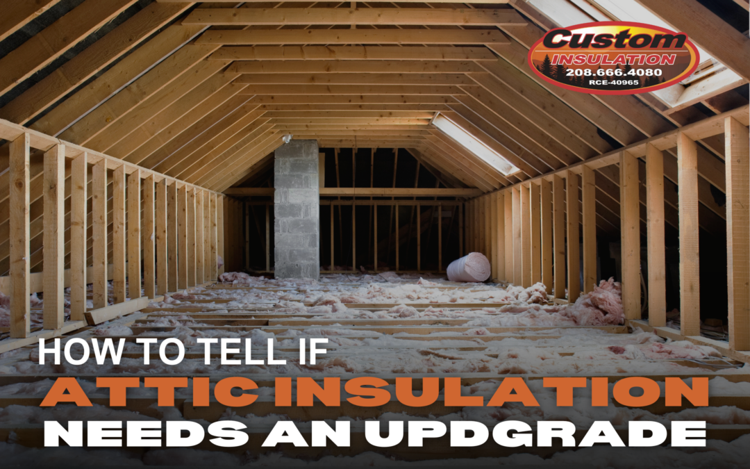 How to Tell If Your Attic Insulation Needs an Upgrade
